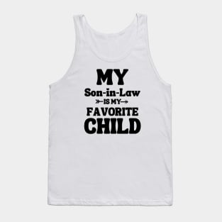 My Son In Law Is My Favorite Child Tank Top